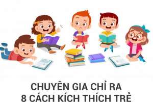 Chuyên gia chỉ ra 8 cách kích thích trẻ chủ động học tập